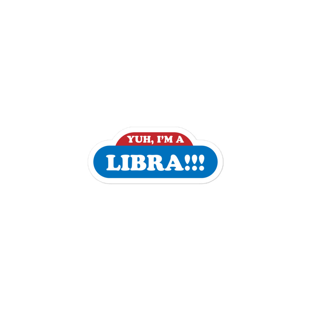 Yuh, I'm a Libra Sticker