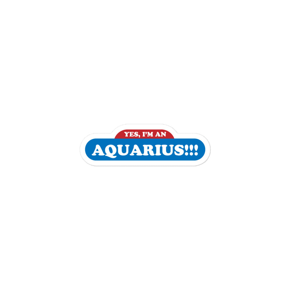 Yes, I'm an Aquarius Sticker
