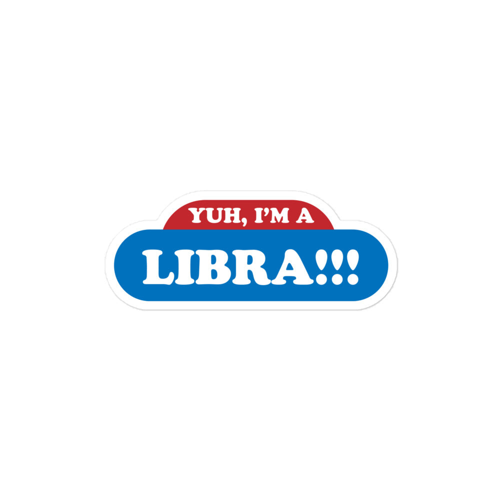Yuh, I'm a Libra Sticker