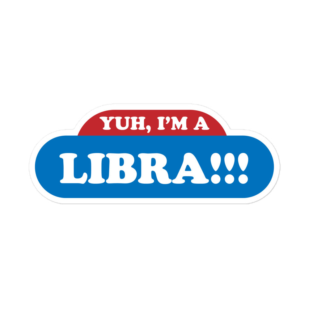 Yuh, I'm a Libra Sticker
