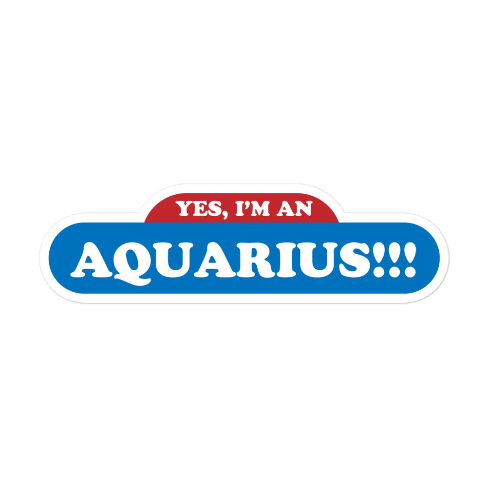 Yes, I'm an Aquarius Sticker