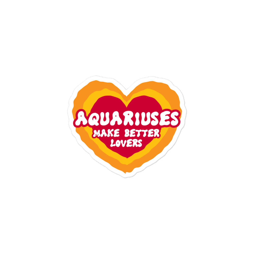 Aquariuses Make Better Lovers Sticker