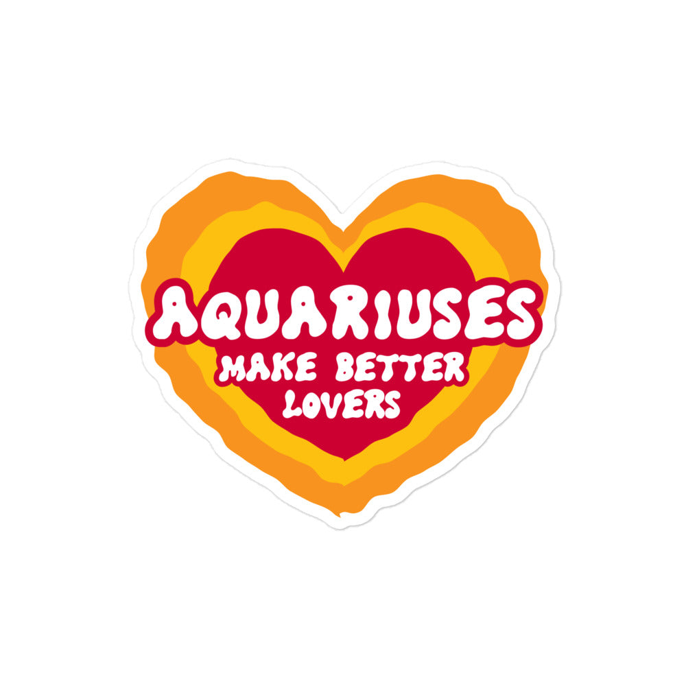 Aquariuses Make Better Lovers Sticker