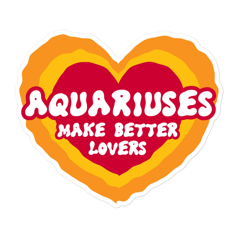 Aquariuses Make Better Lovers Sticker